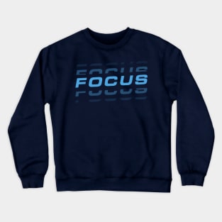 Focus - Motivational Words to Live by Crewneck Sweatshirt